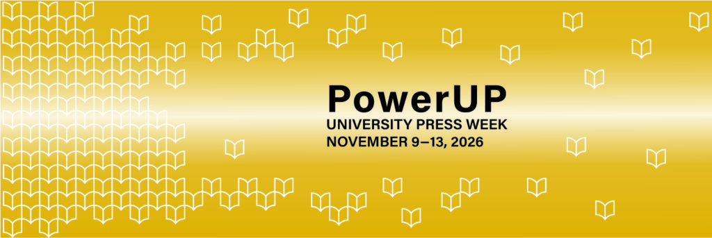 PowerUP logo, University Press Week, November 9-13, 2026