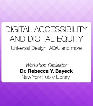 Summer Educational Institute Session on Digital Accessibilty and Digital Equity