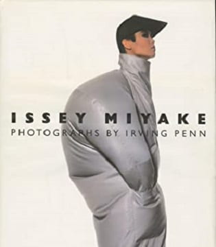 New York Graphic Society, Little, Brown & Company in association with Callaway editions for Issey Miyake, photographs by Irving Penn, edited by Nicholas Callaway (1988)