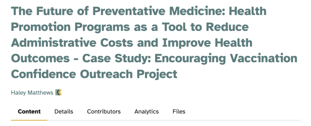The Future of Preventative Medicine: Health Promotion Programs as a Tool to Reduce Administrative Costs and Improve Health Outcomes - Case Study: Encouraging Vaccination Confidence Outreach Project